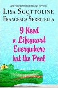  - I Need a Lifeguard Everywhere But the Pool