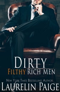 Laurelin Paige - Dirty Filthy Rich Men