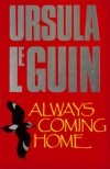 Ursula Le Guin - Always Coming Home