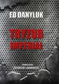 Эд Данилюк - Tryzub-Imperiał