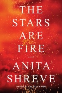 Anita Shreve - The Stars Are Fire