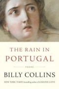 Billy Collins - The Rain in Portugal: New Poems