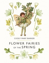 Сесиль Мэри Баркер - Flower Fairies of the Spring