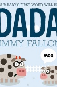 Джимми Фэллон - Your Baby's First Word Will Be DADA