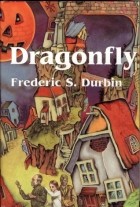 Frederic S. Durbin - Dragonfly