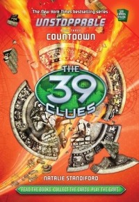 Natalie Standiford - Countdown: The 39 Clues: Unstoppable, Book 3