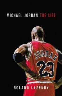 Роланд Лазенби - Michael Jordan: The Life