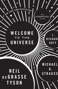 - Welcome to the Universe: An Astrophysical Tour
