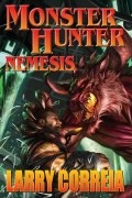 Ларри Корреия - Monster Hunter Nemesis
