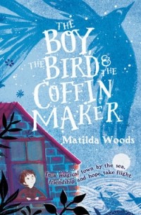 The Boy, The Bird and The Coffin Maker