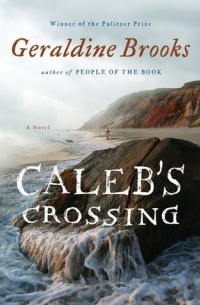 Geraldine Brooks - Caleb's Crossing