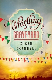 Сьюзен Крэндалл - Whistling Past the Graveyard