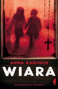 Anna Kańtoch - Wiara
