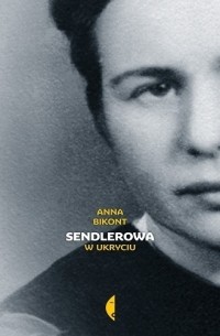 Анна Биконт - Sendlerowa. W ukryciu