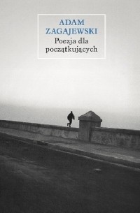Адам Загаевский - Poezja dla początkujących