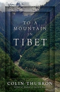 Колин Таброн - To a Mountain in Tibet