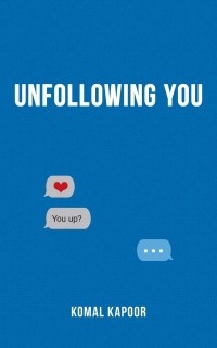 Komal Kapoor - Unfollowing you