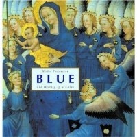 Мишель Пастуро - Blue: The History of a Color