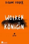 Susanne Fischer - Wolken Königin