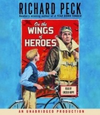 Ричард Пек - On the Wing of Heroes
