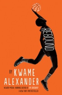 Kwame Alexander - Rebound