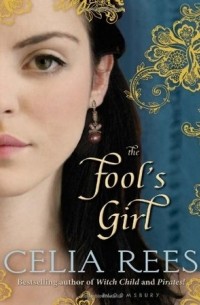 Селия Рис - The Fool's Girl