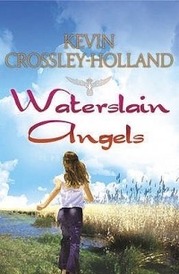Kevin Crossley-Holland - Waterslain Angels