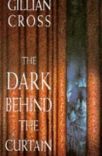 Джиллиан Кросс - The Dark Behind the Curtain