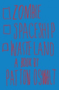 Пэттон Освальт - Zombie Spaceship Wasteland