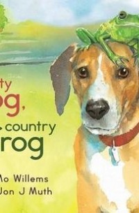 Мо Виллемс - City Dog, Country Frog