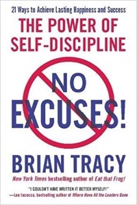 - No Excuses!: The Power of Self-Discipline