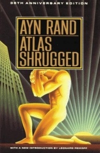 Айн Рэнд - Atlas Shrugged