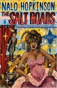 Nalo Hopkinson - The Salt Roads