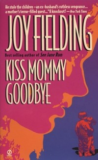 Джой Филдинг - Kiss Mommy Goodbye