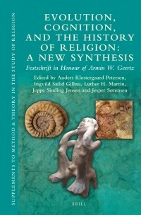  - Evolution, Cognition, and the History of Religion: A New Synthesis