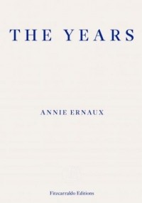 Annie Ernaux - The Years