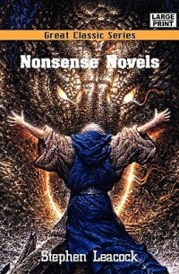Стивен Ликок - Nonsense Novels