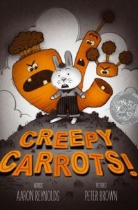 Аарон Рейнольдс - Creepy Carrots!