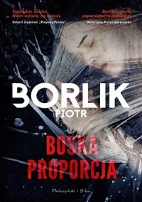 Piotr Borlik - Boska proporcja