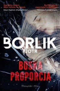 Piotr Borlik - Boska proporcja