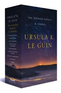 Ursula Le Guin - The Hainish Novels and Stories