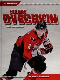 Dave McMahon - Alex Ovechkin: NHL Superstar