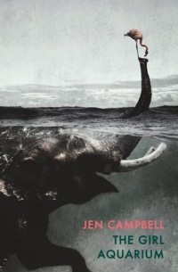 Джен Кэмбл - The Girl Aquarium