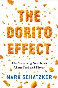 Марк Шацкер - The Dorito Effect: The Surprising New Truth About Food and Flavor