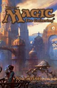 The Art of Magic: The Gathering - Kaladesh