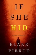 Blake Pierce - If She Hid