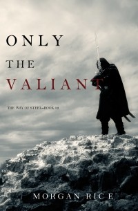 Only the Valiant