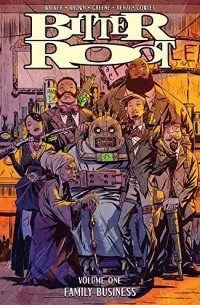  - Bitter Root Vol. 1: Family Business