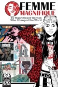  - Femme Magnifique: 50 Magnificent Women Who Changed the World