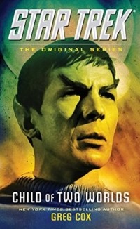 Грег Кокс - Child of Two Worlds (Star Trek: The Original Series)